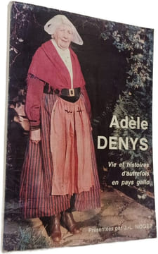 Adèle Denys : Vie et histoires d'autrefois en pays gallo. Adele Denys