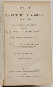 History of the Captivity of Napoleon at St. Helena; From the Letters and Journals of the Late Lieut.-Gen. Sir Hudson Lowe and Official Documents Not Before Made Public. - VOLUMES 1-2-3