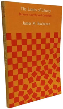 The Limits of Liberty: Between Anarchy and Leviathan. Buchanan James M. M
