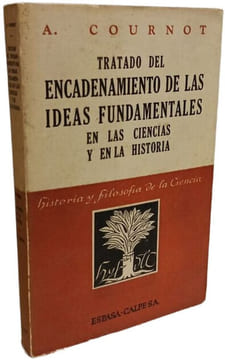 Tratado del encadenamiento de las ideas fundamentales en las ciencias y en la historia. A. Cournot