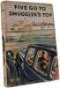 Five Go to Smuggler's Top. Enid Blyton