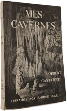 Mes cavernes. Norbert Casteret