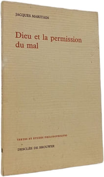 Dieu et la permission du mal. JACQUES MARITAIN