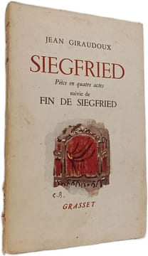 Siegfried pièce en quatre actes suivie de Fin de Siegfried. Jean Giraudoux