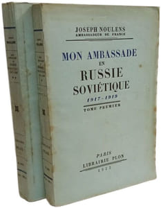 Mon ambassade en Russie soviétique - 1917-1919 - TOME PREMIER ET SECOND