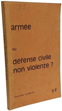 Armée ou défense civile non violente. Ouvrage collectif