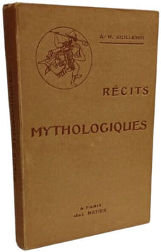 Récits mythologiques. A.-M. Guillemin