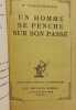 Un homme se penche sur son pass&eacute;. M. Constantin-Weyer