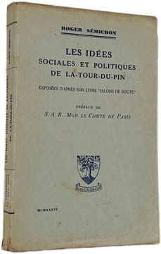 Les idées sociales et politiques de La-Tour-du-Pin. Roger Semichon
