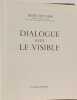 Dialogue avec le visible. Ren&eacute; Huyghe
