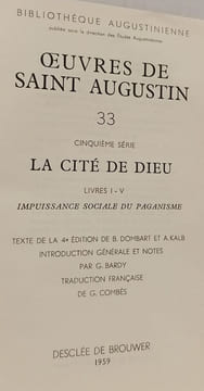 Œuvres de Saint Augustin La Cité de Dieu Livres I-V Impuissance sociale du paganisme. Saint Augustin