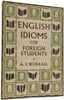 English Idioms for Foreign Students. A. J. Worrall