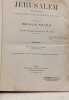 J&eacute;rusalem. Recherches de topographie d'arch&eacute;ologie et d'histoire. Tome second. J&eacute;rusalem nouvelle - Fascicule I II III IV. Hugues Vincent et F.-M. ...