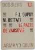 Dossiers U2: Le pacte de Varsovie. R.J. Dupuy M. Bettati