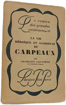 Le roman des grandes existences. La vie héroïque et glorieuse de Carpeaux. Georges Lecomte