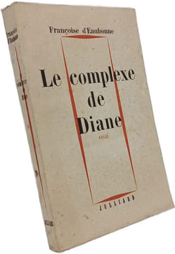 Le complexe de Diane. Françoise D'Eaubonne