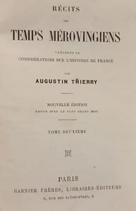 Récits des temps mérovingiens précédés de Considérations sur l'histoire de France Tome 2