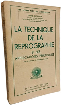 La technique de la reprographie et ses applications pratiques. Pierre Descroix