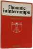 L'homme ininterrompu. Ren&eacute; Dubos