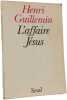 L'affaire J&eacute;sus. Henri Guillemin