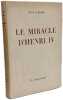 Le miracle d'Henri IV. Jean d'Elb&eacute;e