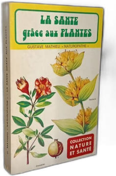La Santé grâce à la diététique + La santé grace aux plantes. Gustave Mathieu