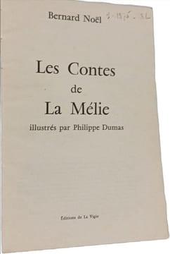 Les Contes de La Mélie - illustrés par Philippe Dumas. Bernard Noël