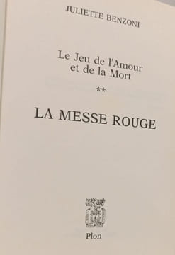 Le jeu de l amour et de la mort- Tome 2 La messe rouge + Tome 3 La comtesse des ténèbres. Juliette Benzoni