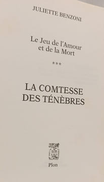 Le jeu de l amour et de la mort- Tome 2 La messe rouge + Tome 3 La comtesse des ténèbres. Juliette Benzoni