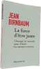 La force d'&ecirc;tre juste. Jean Birnbaum