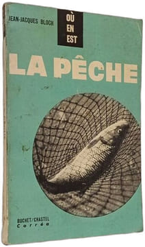 Où en est la pêche. Jean-Jacques Bloch