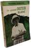 Le grand docteur blanc. MARIANNE MONESTIER