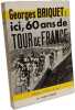 ici 60 ans de Tour de France. Georges Briquet