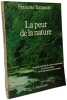 La peur de la nature : au plus profond de notre inconscient les vraie causes de la destruction de la nature. Terrasson F