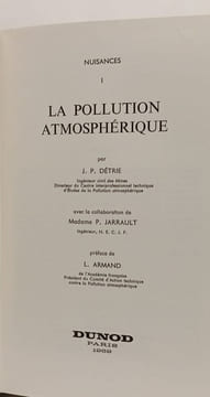 Nuisances - TOME I - La pollution atmosphérique - les industries leurs productions leurs nuisances. Détrie J.P