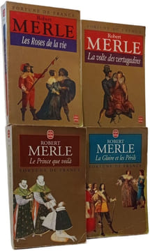Merle Robert Collection - La volte des vertugadins + Les Roses de la vie + La Gloire et les Pèrils Fortune de France + Le Prince que voilà Fortune de ...