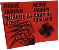 Coup de chaleur + Quai de la fosse --- 2 livres. Herv&eacute; Jaouen