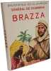 Brazza. G&eacute;n&eacute;ral de Chambrun