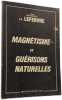 Magn&eacute;tisme et gu&eacute;risons naturelles. J.L. Lefebvre