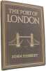The Port of London. JOHN HERBERT