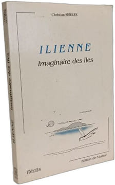 Îlienne - imaginaire des îles. Christian Serres