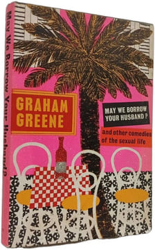 May We Borrow Your Husband? and other comedies of the sexual life. Graham Greene
