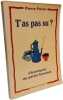 T'as pas su. Pierre Peron
