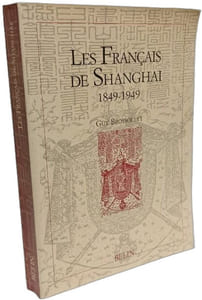 Les Français de Shanghai 1849-1949