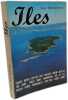 Iles panorama anecdotique des &icirc;les du littoral fran&ccedil;ais. Guy Barth&eacute;lemy