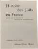 Histoire des Juifs en France. Collection : "Franco-Juda&iuml;ca". Bernhard Blumenkranz