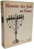 Histoire des Juifs en France. Collection : "Franco-Juda&iuml;ca". Bernhard Blumenkranz