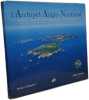 L'Archipel Anglo-Normand. Jersey Guernesey Aurigny Sercq Herm Ecrehou Minquiers Lihou Brecqhou Jethou Burhou Casquets. Decoin Didier  Courault Patrick