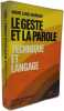 Le geste et la parole. Andr&eacute; Leroi-Gourhan
