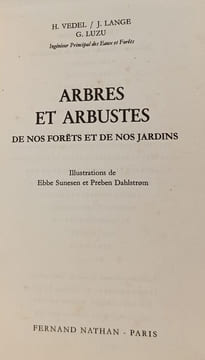 Arbres et arbustes de nos forêts et de nos jardins. H. Vedel / J. Lange G. Luzu